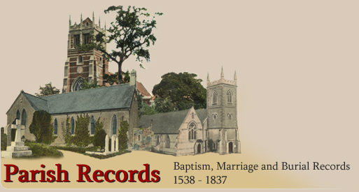 Parish Records: Your Ancestors in Baptism, Marriage and Burial Records from 1538 - 1837